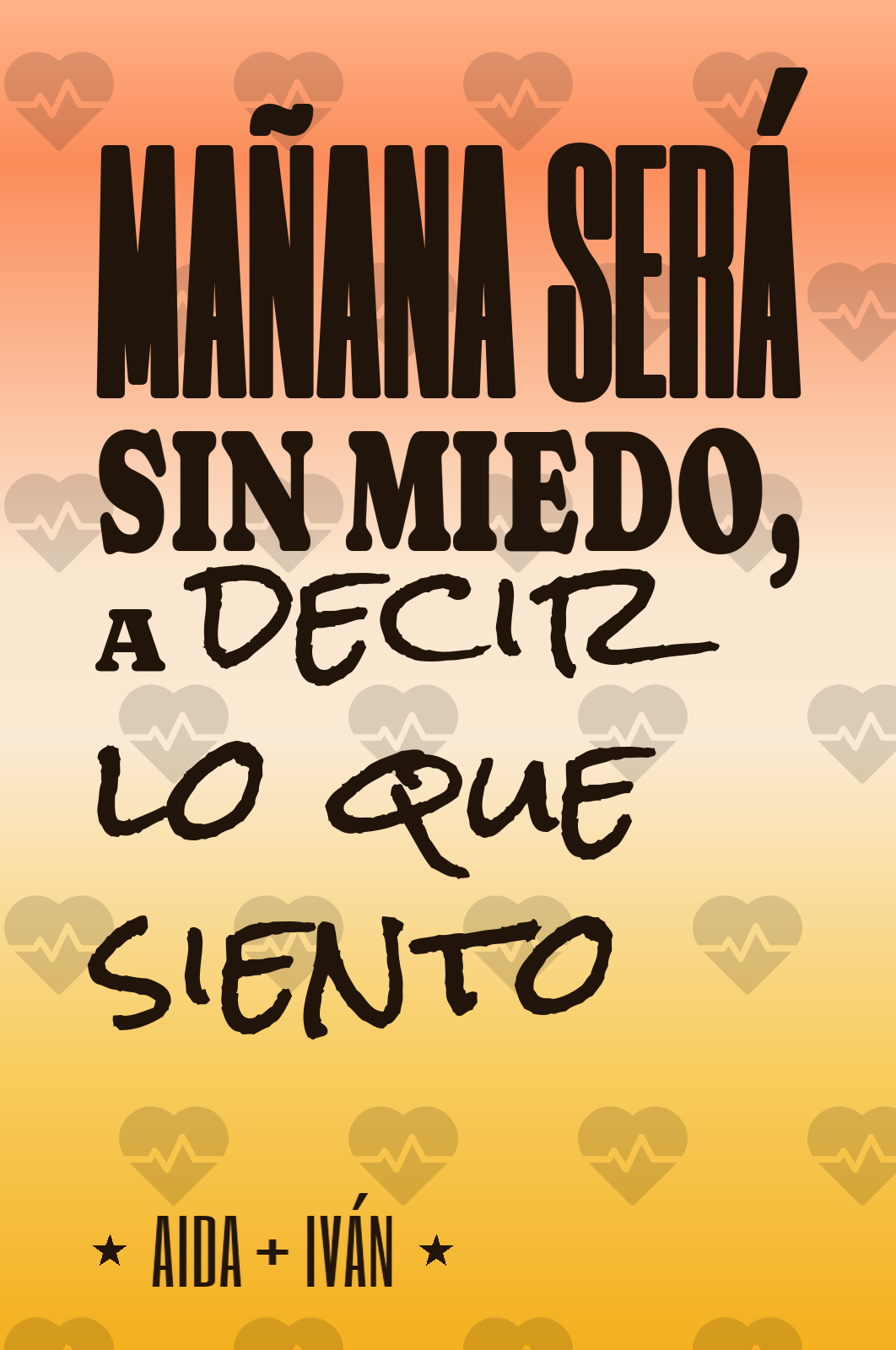 mañana será sin miedo, a decir lo que siento