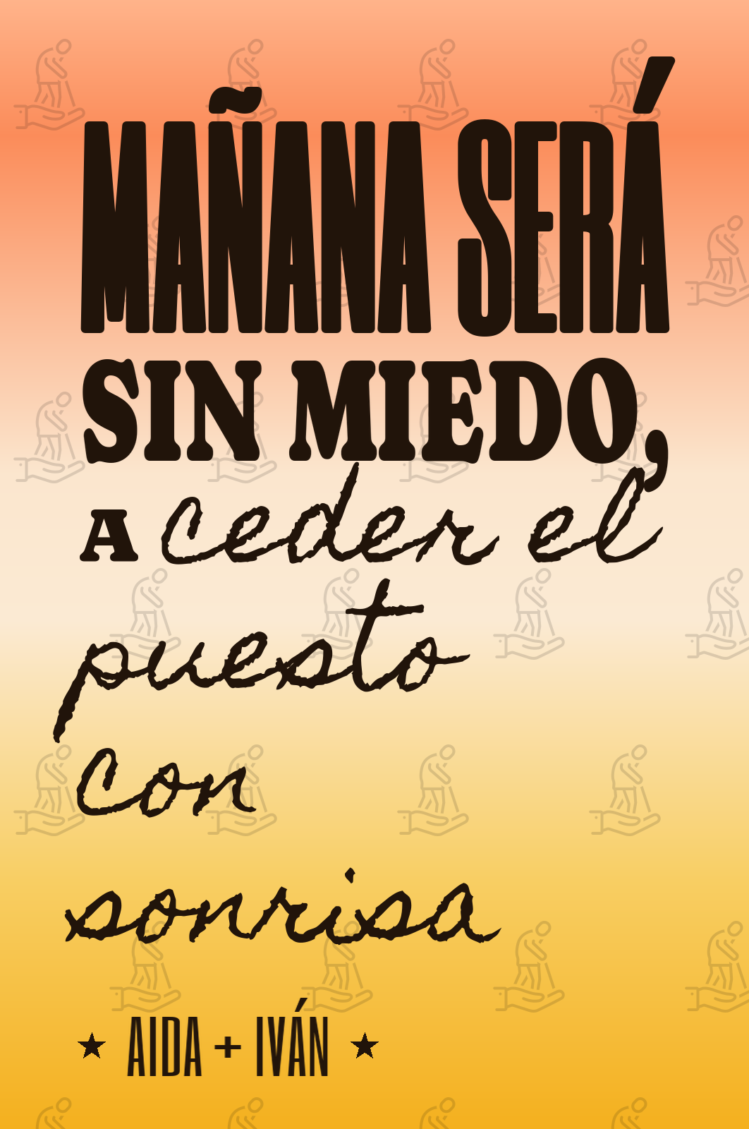mañana será sin miedo, a ceder el puesto con sonrisa
