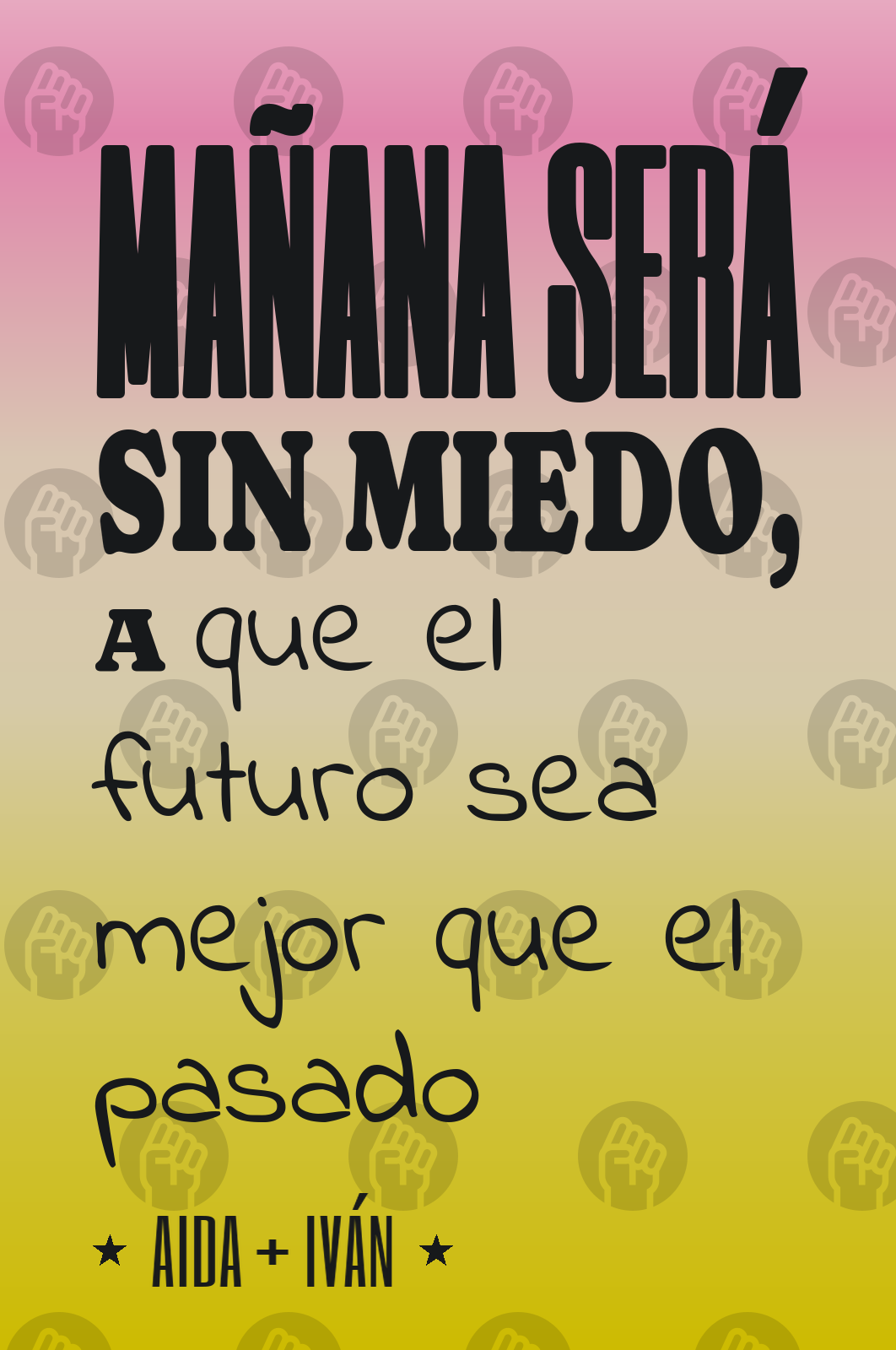 mañana será sin miedo, a que el futuro sea mejor que el pasado