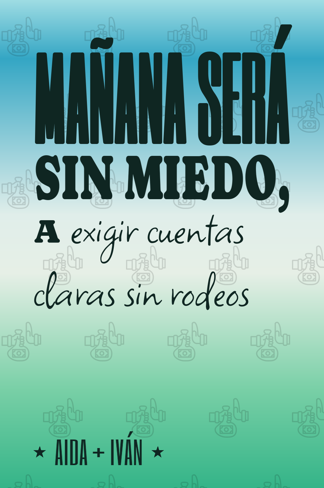 mañana será sin miedo, a exigir cuentas claras sin rodeos