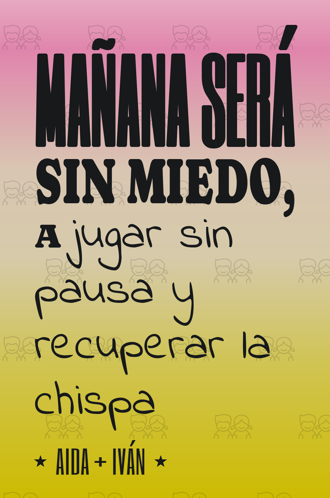 mañana será sin miedo, a jugar sin pausa y recuperar la chispa