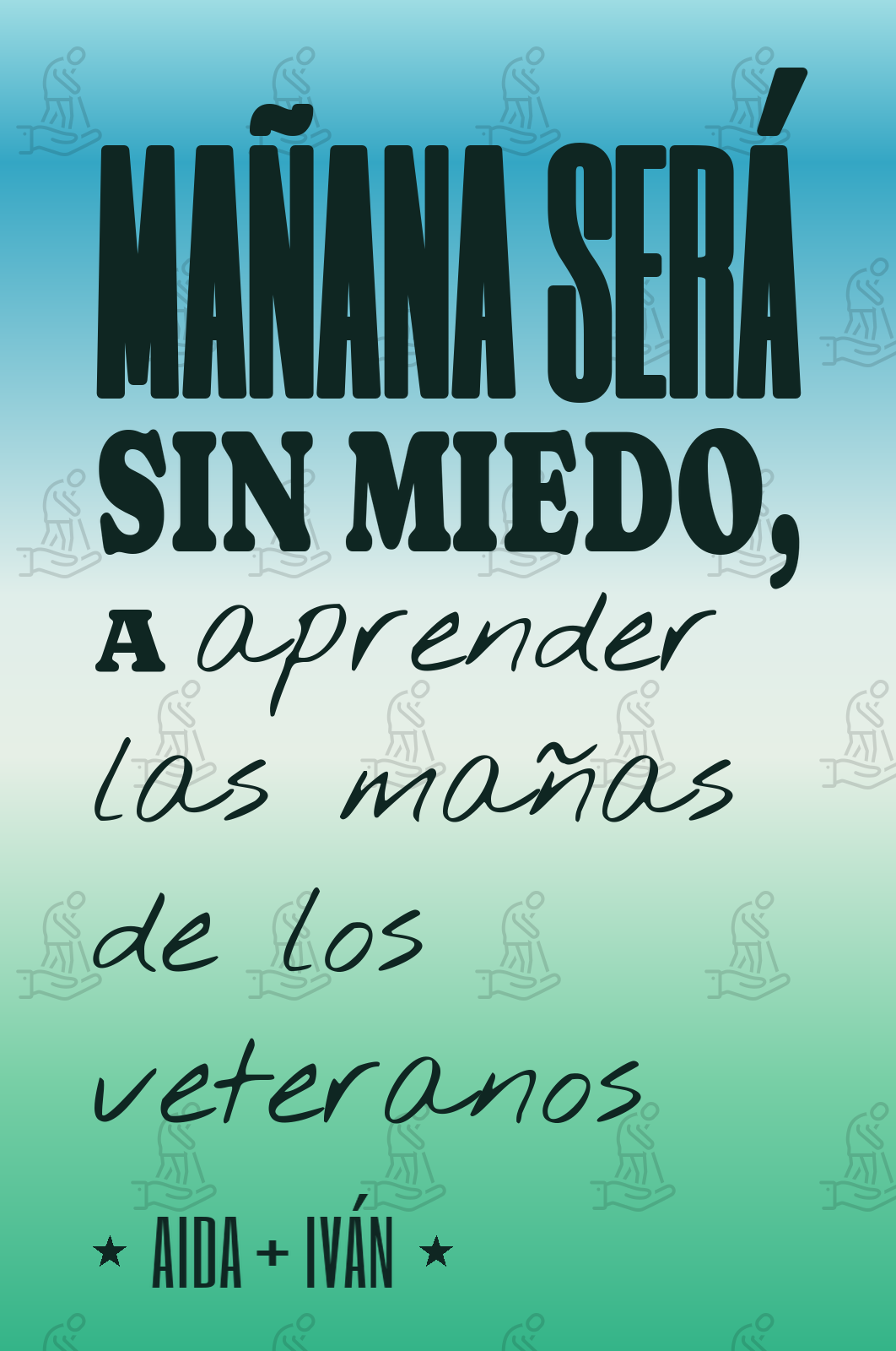 mañana será sin miedo, a aprender las mañas de los veteranos