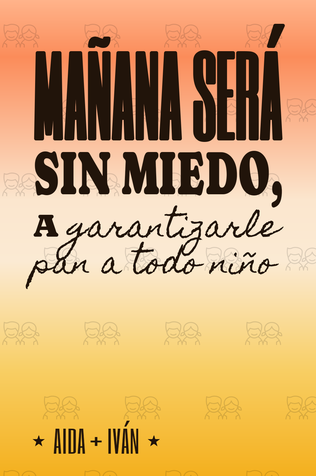 mañana será sin miedo, a garantizarle pan a todo niño