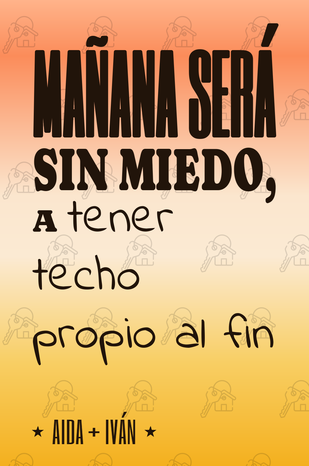 mañana será sin miedo, a tener techo propio al fin
