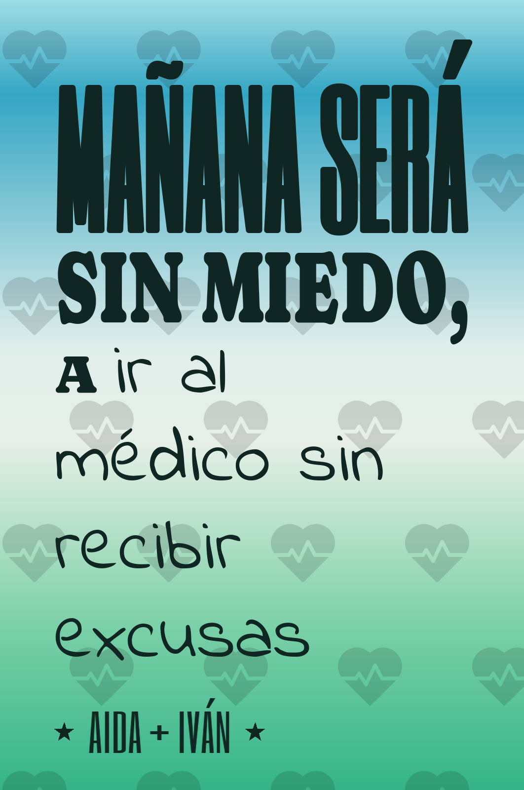 mañana será sin miedo, a ir al médico sin recibir excusas