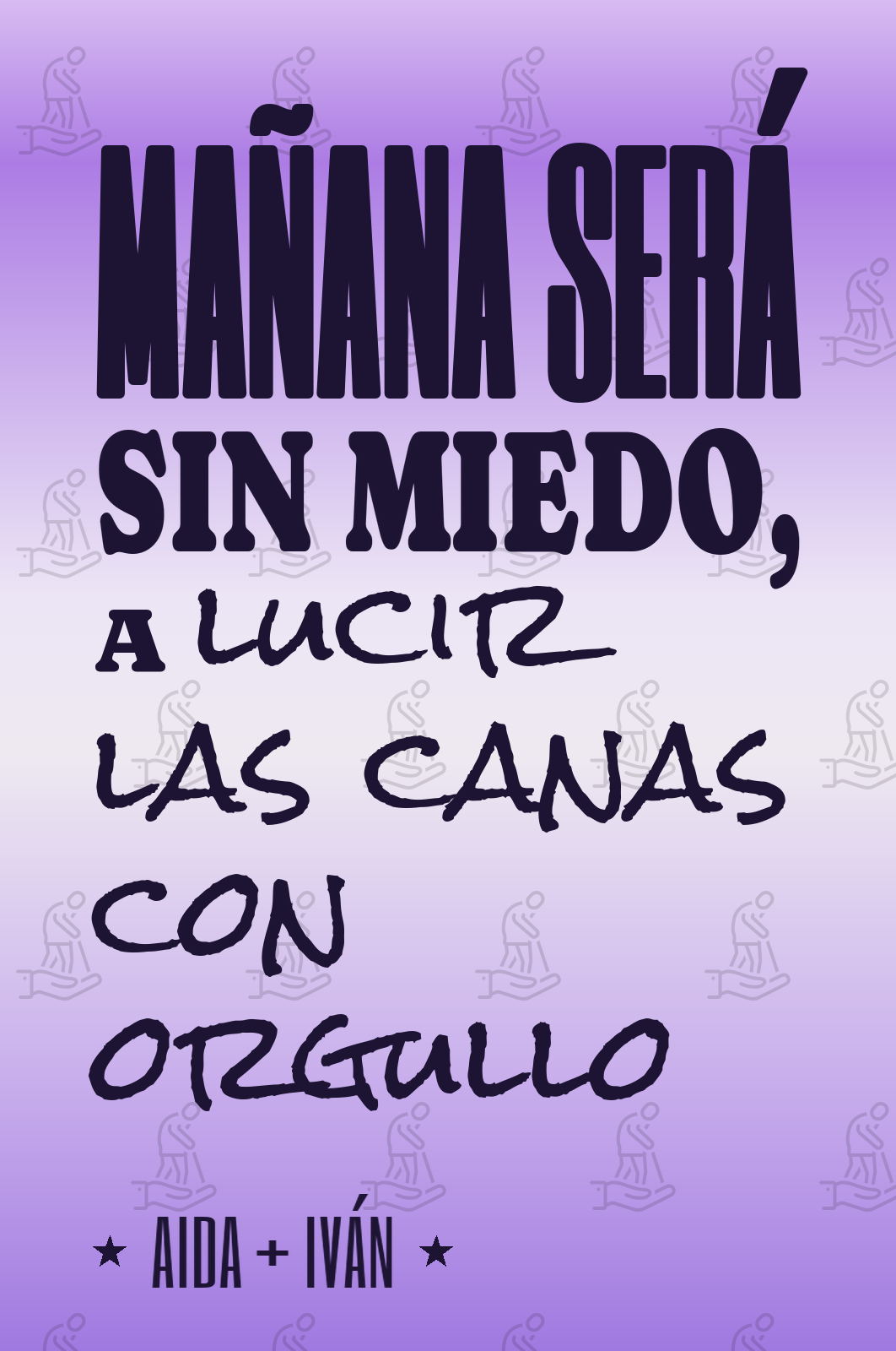 mañana será sin miedo, a lucir las canas con orgullo