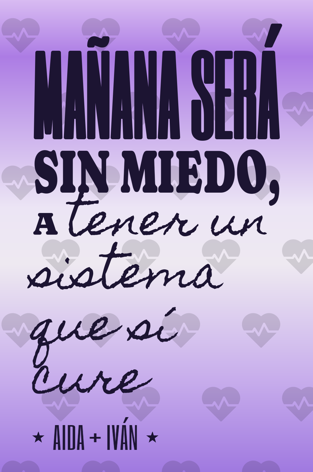 mañana será sin miedo, a tener un sistema que sí cure