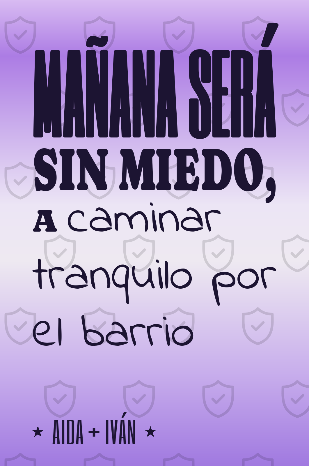 mañana será sin miedo, a caminar tranquilo por el barrio