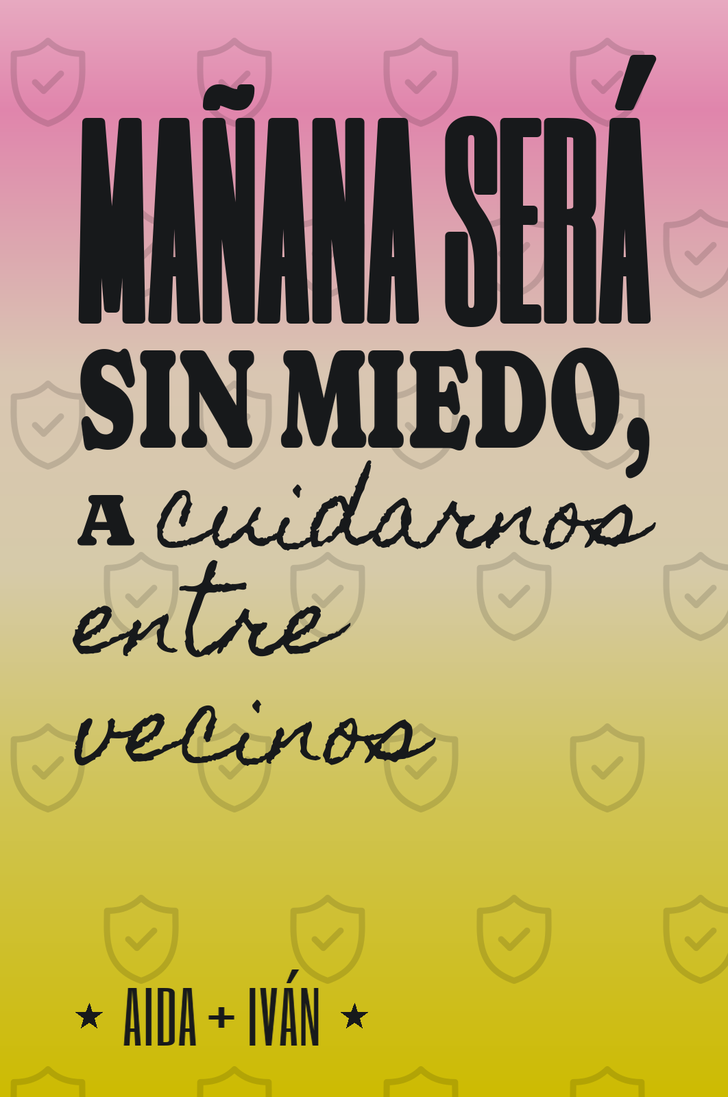 mañana será sin miedo, a cuidarnos entre vecinos