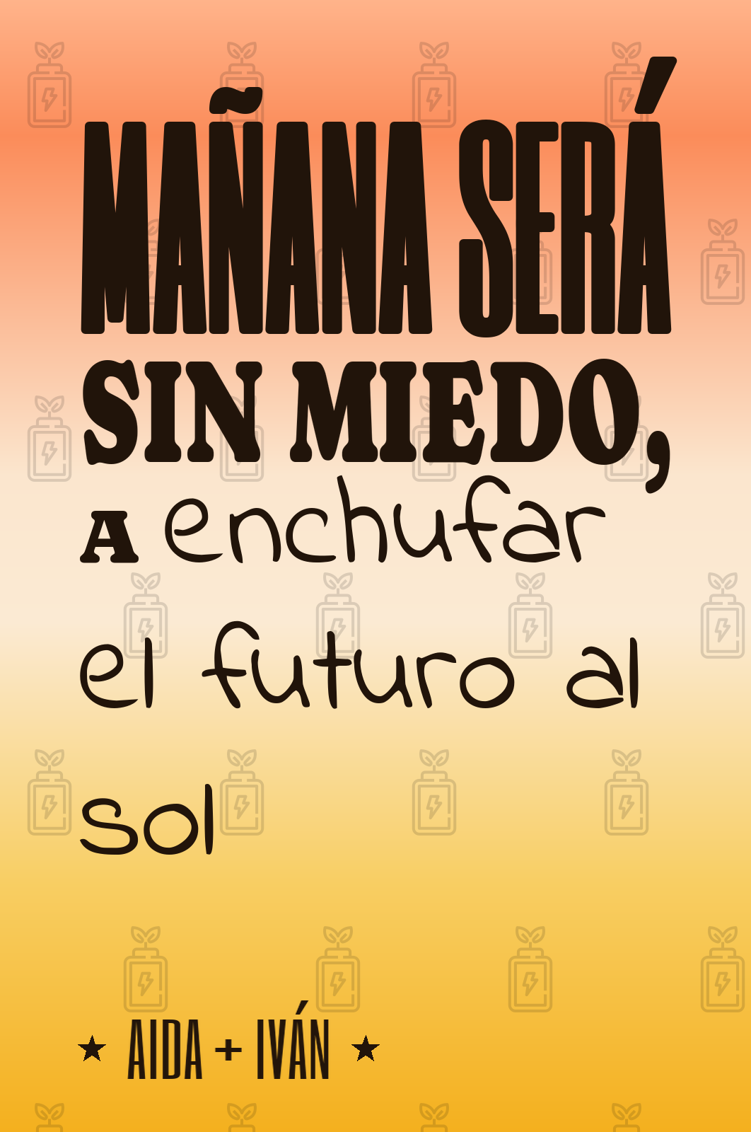 mañana será sin miedo, a enchufar el futuro al sol