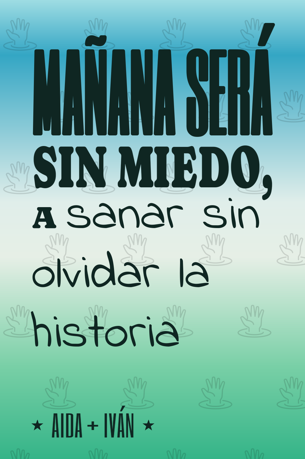 mañana será sin miedo, a sanar sin olvidar la historia