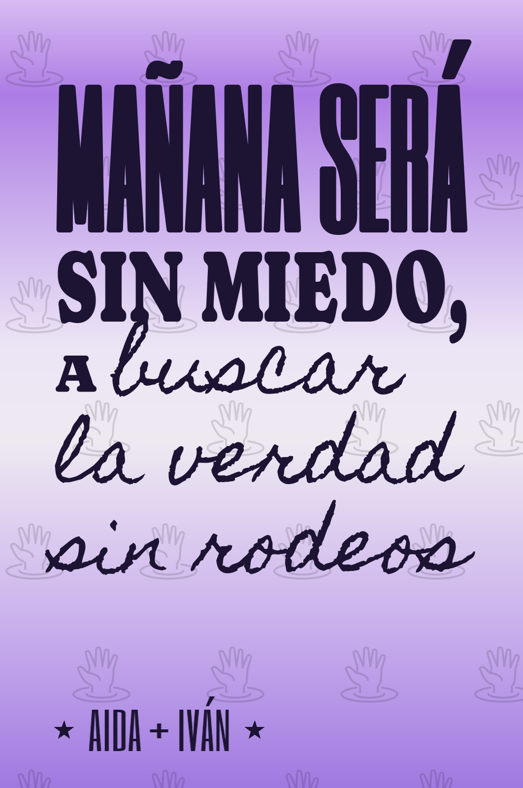mañana será sin miedo, a buscar la verdad sin rodeos