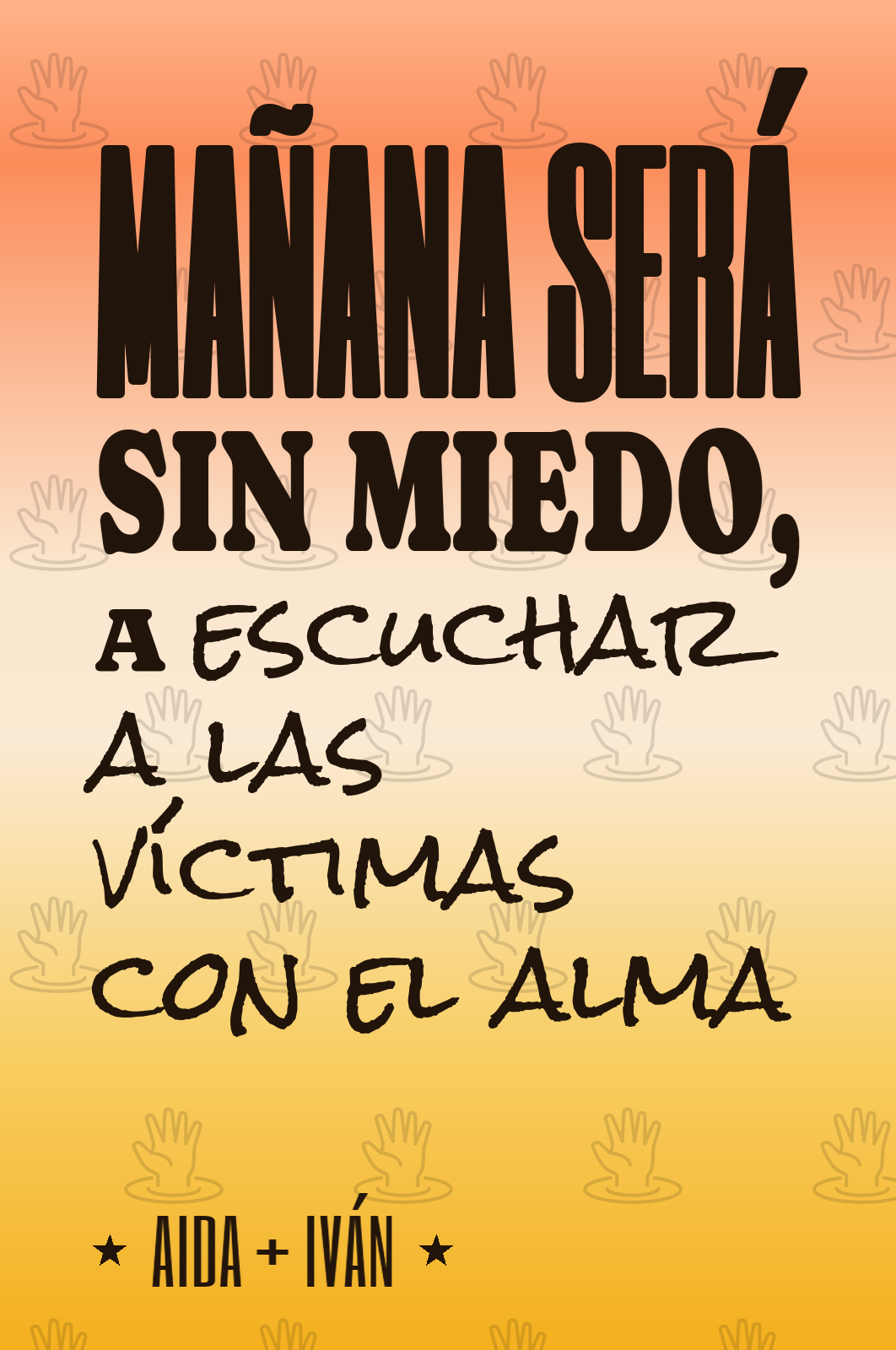 mañana será sin miedo, a escuchar a las víctimas con el alma