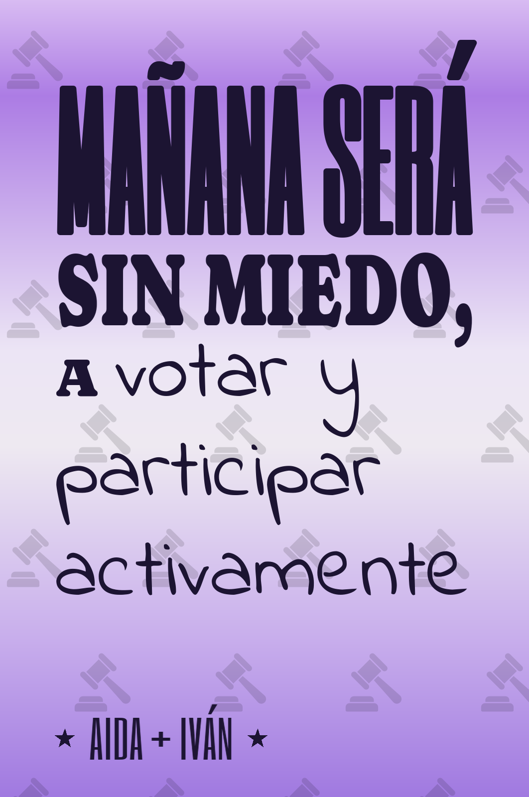 mañana será sin miedo, a votar y participar activamente