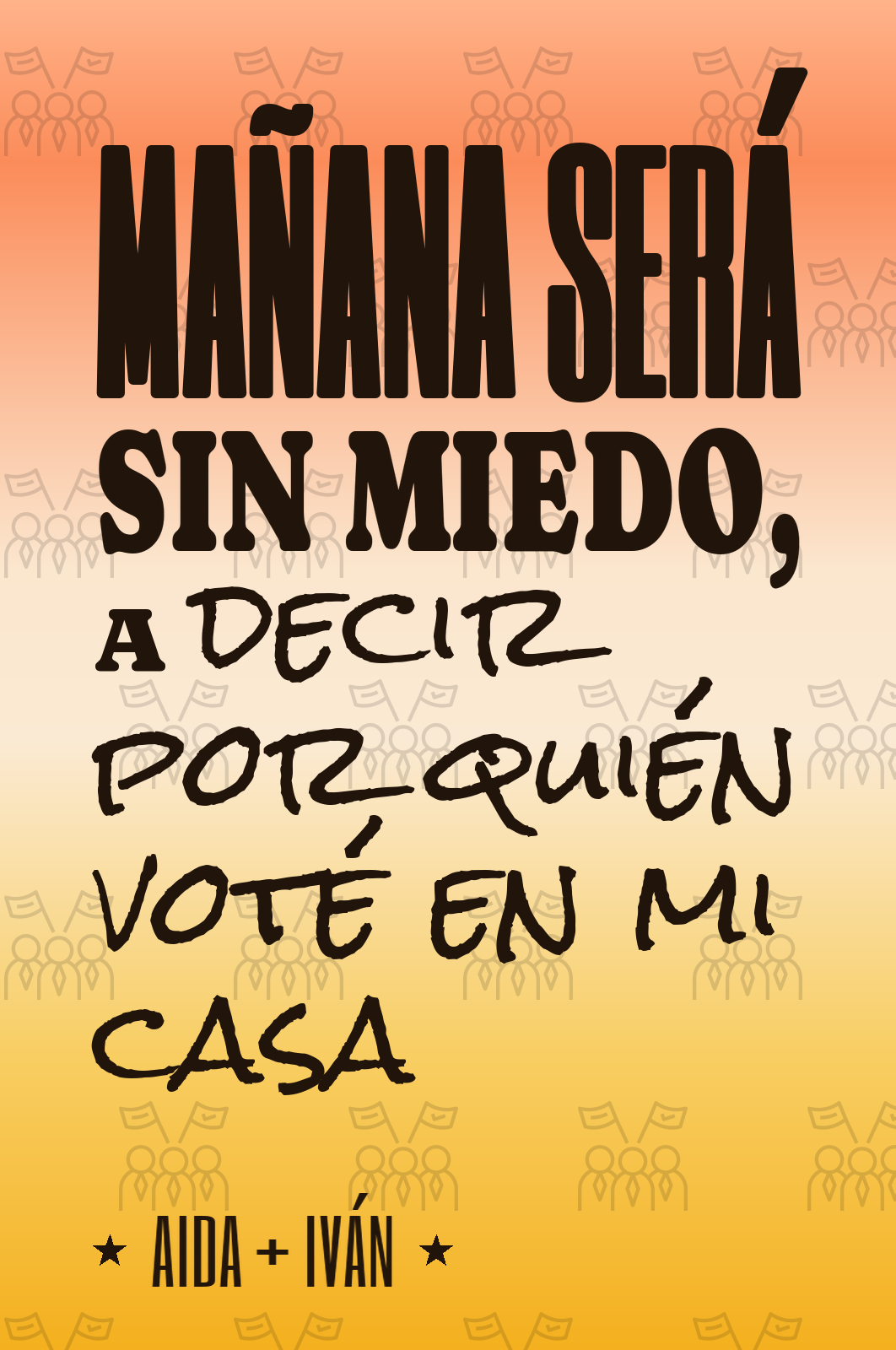 mañana será sin miedo, a decir por quién voté en mi casa
