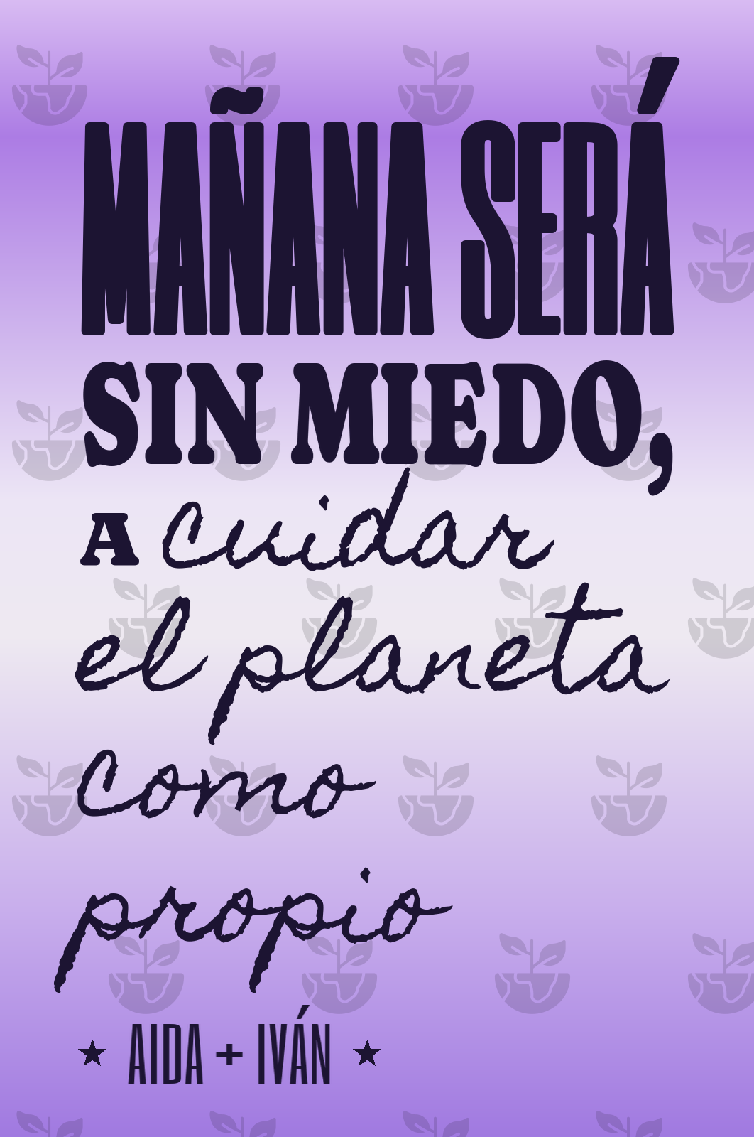 mañana será sin miedo, a cuidar el planeta como propio