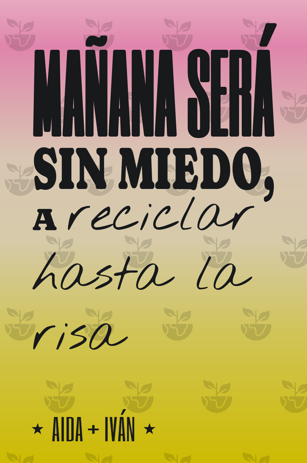 mañana será sin miedo, a reciclar hasta la risa
