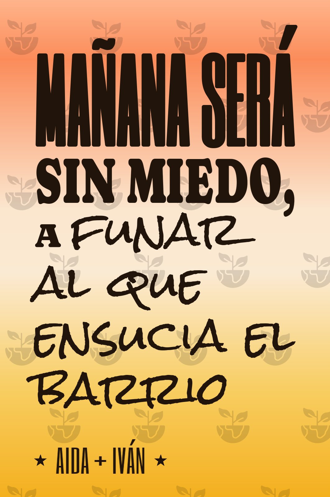 mañana será sin miedo, a funar al que ensucia el barrio