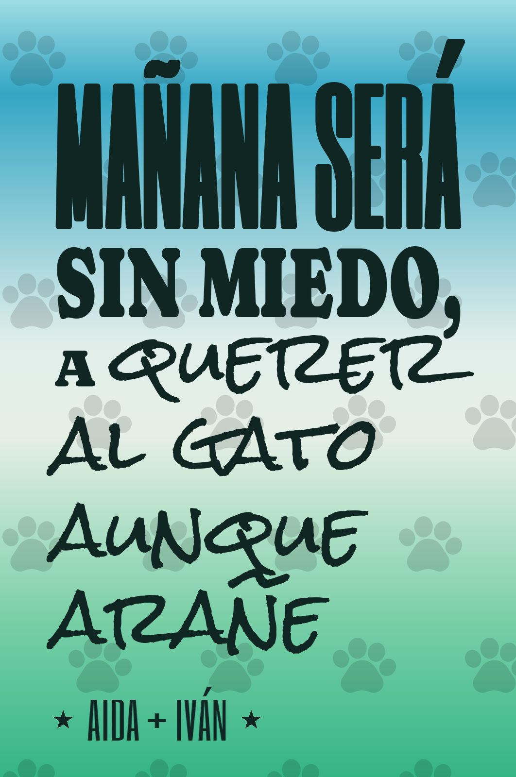 mañana será sin miedo, a querer al gato aunque arañe