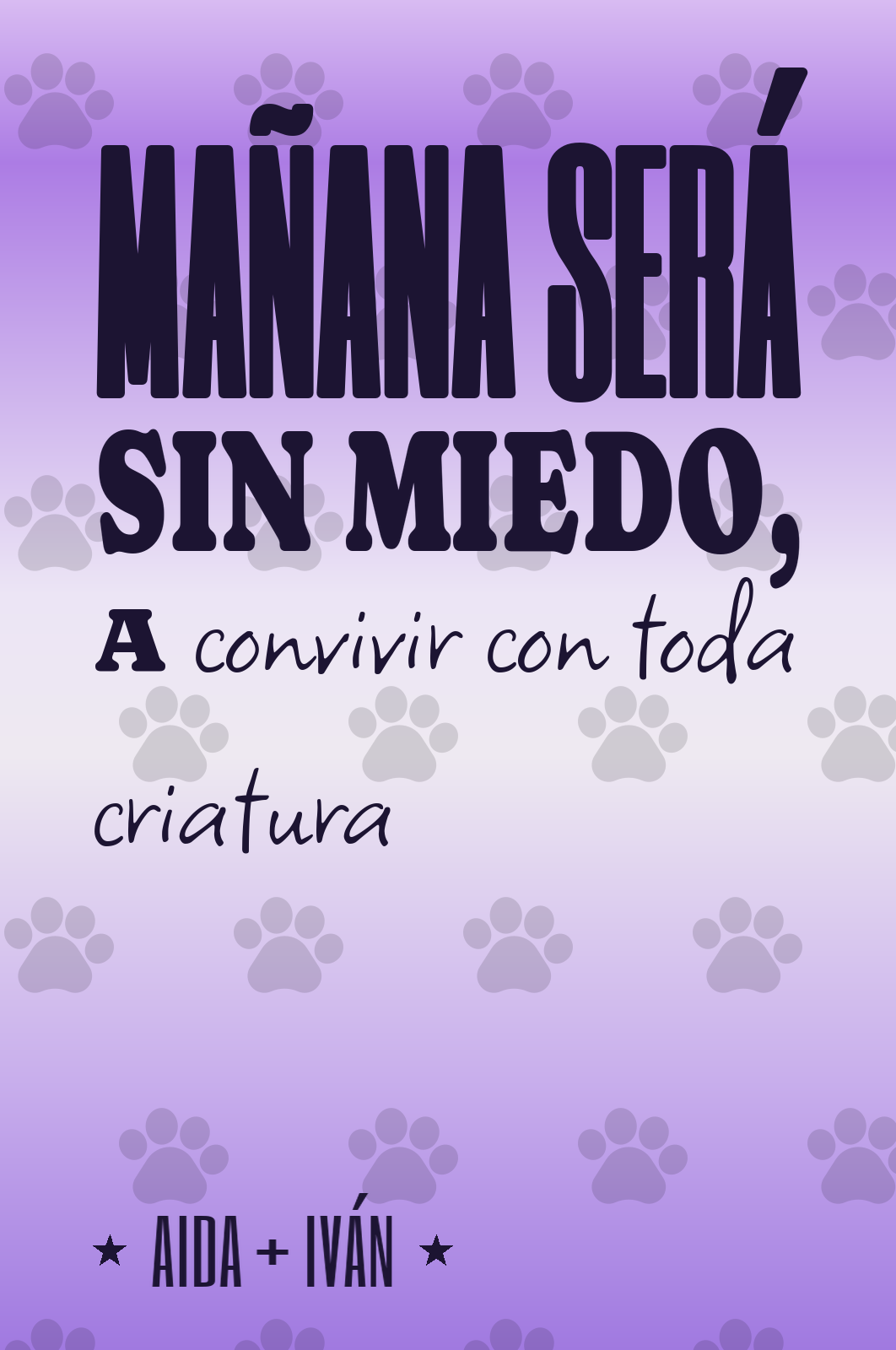 mañana será sin miedo, a convivir con toda criatura