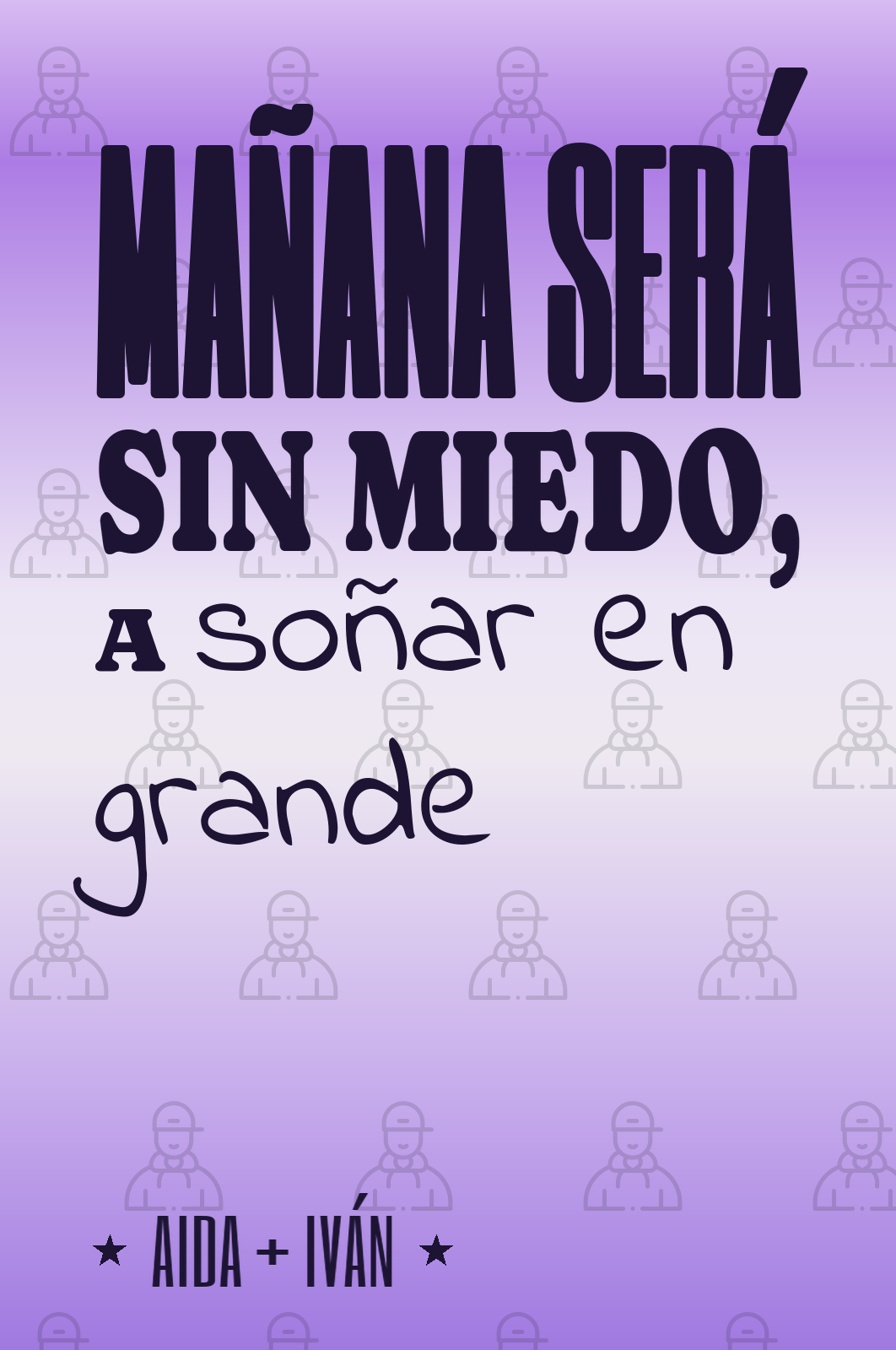 mañana será sin miedo, a soñar en grande