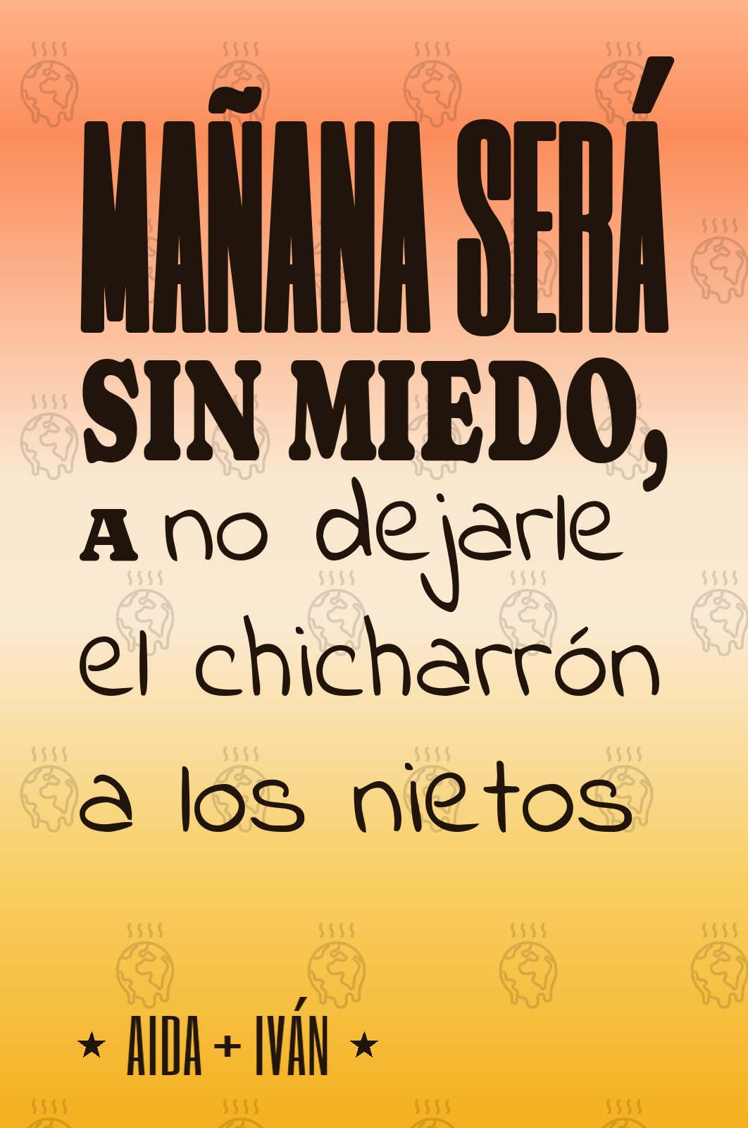 mañana será sin miedo, a no dejarle el chicharrón a los nietos