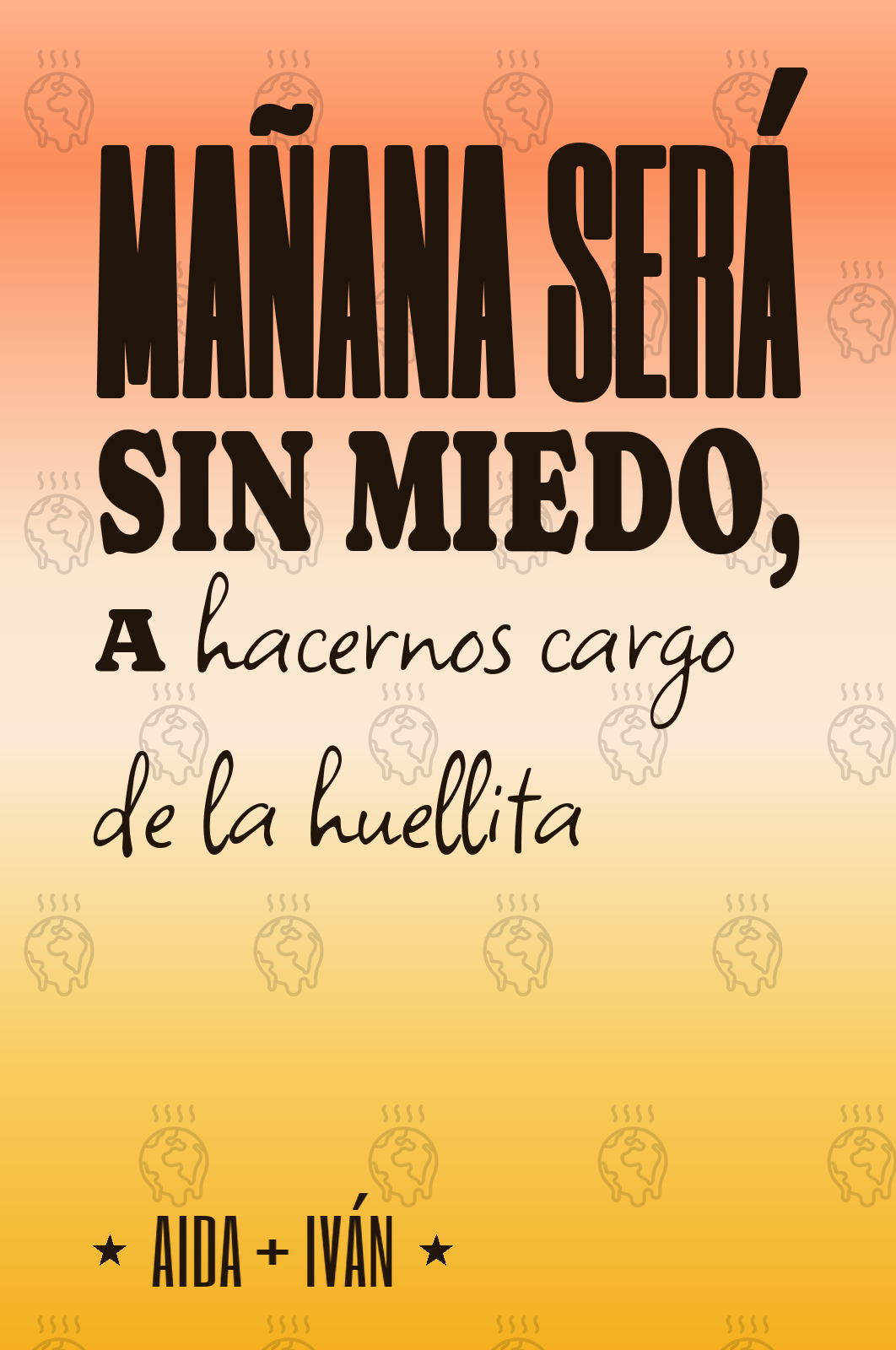 mañana será sin miedo, a hacernos cargo de la huellita