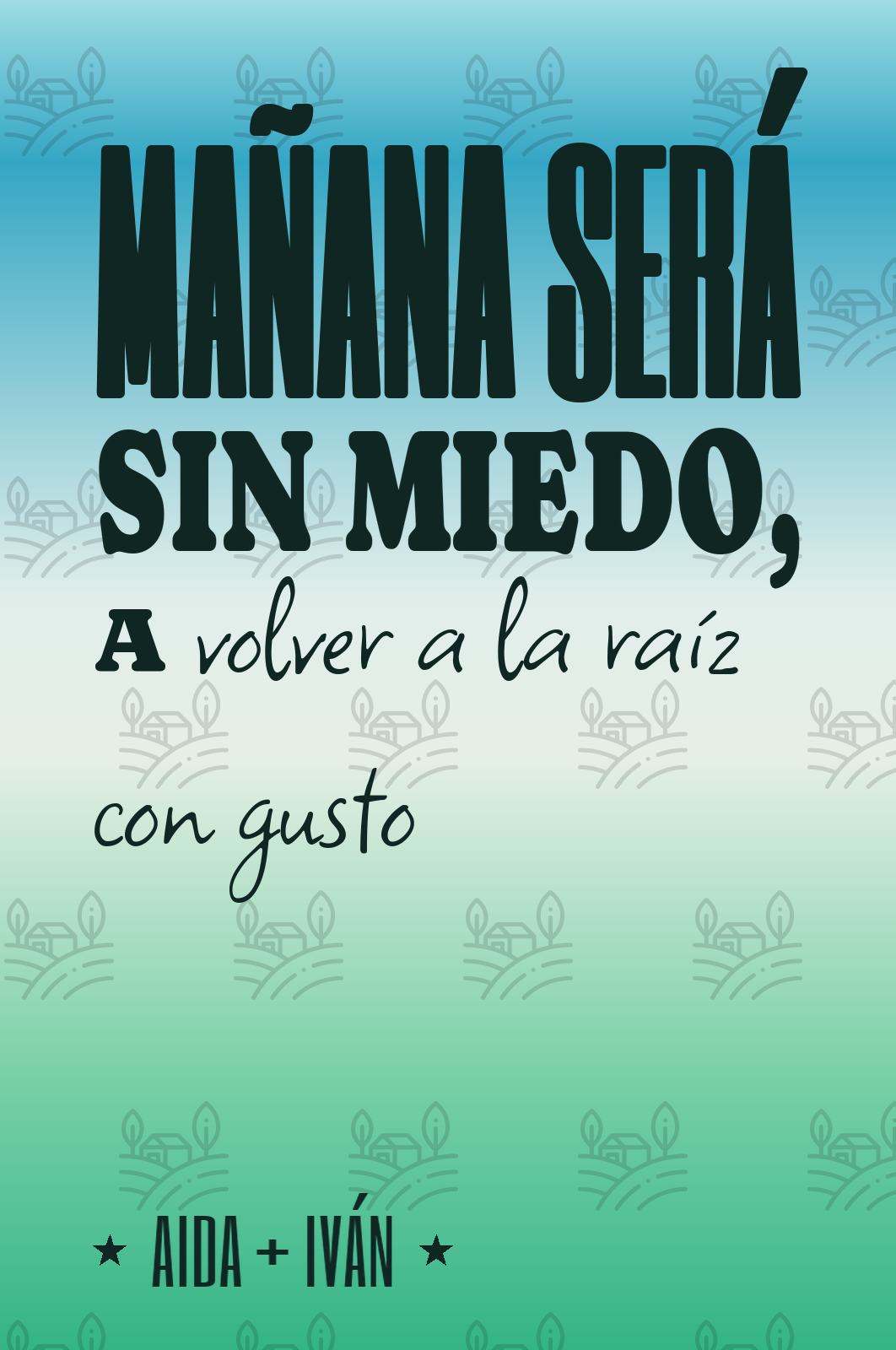 mañana será sin miedo, a volver a la raíz con gusto