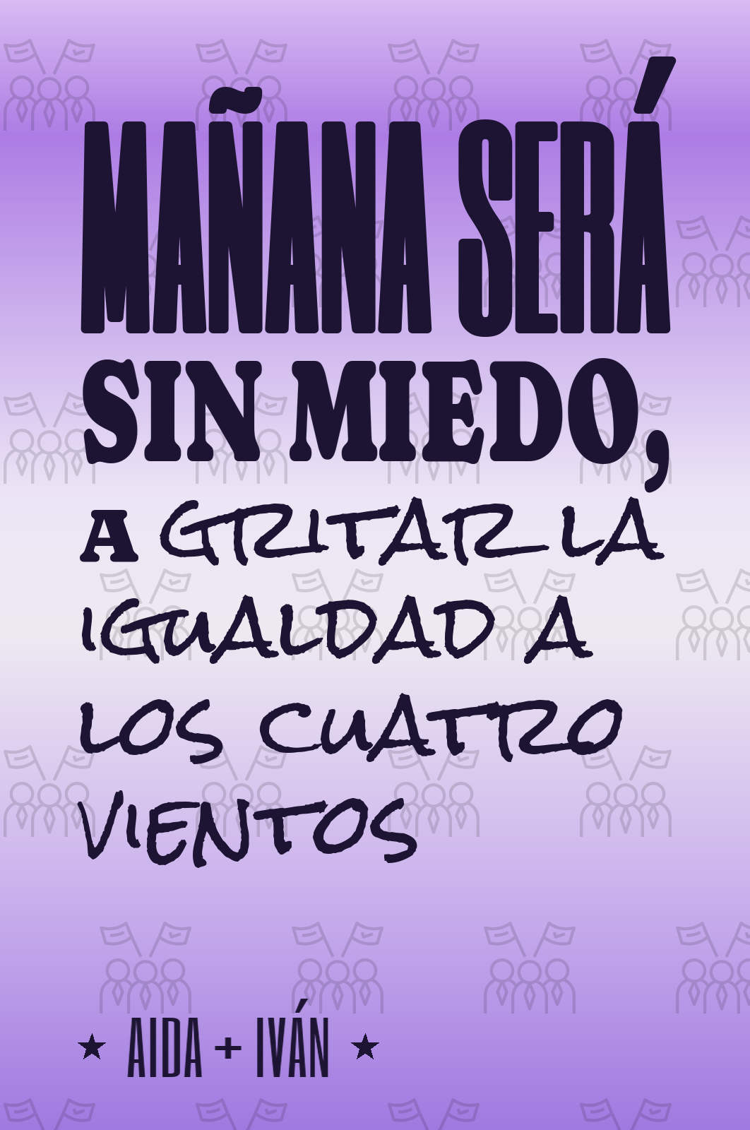mañana será sin miedo, a gritar la igualdad a los cuatro vientos
