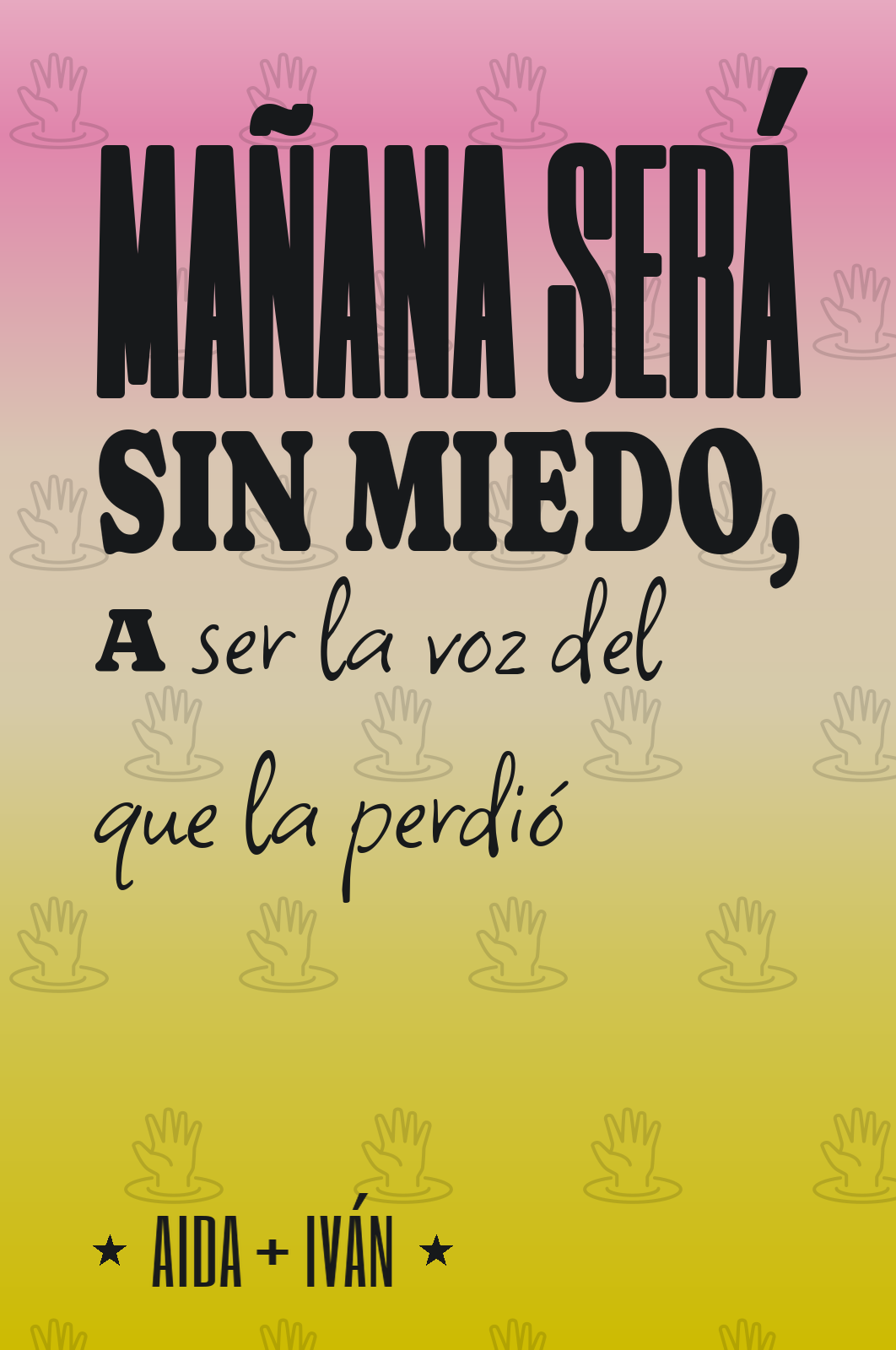 mañana será sin miedo, a ser la voz del que la perdió