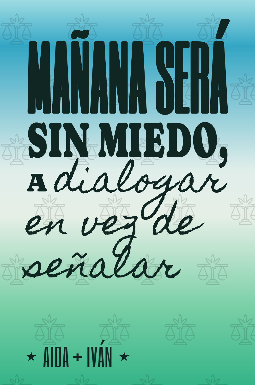 mañana será sin miedo, a dialogar en vez de señalar