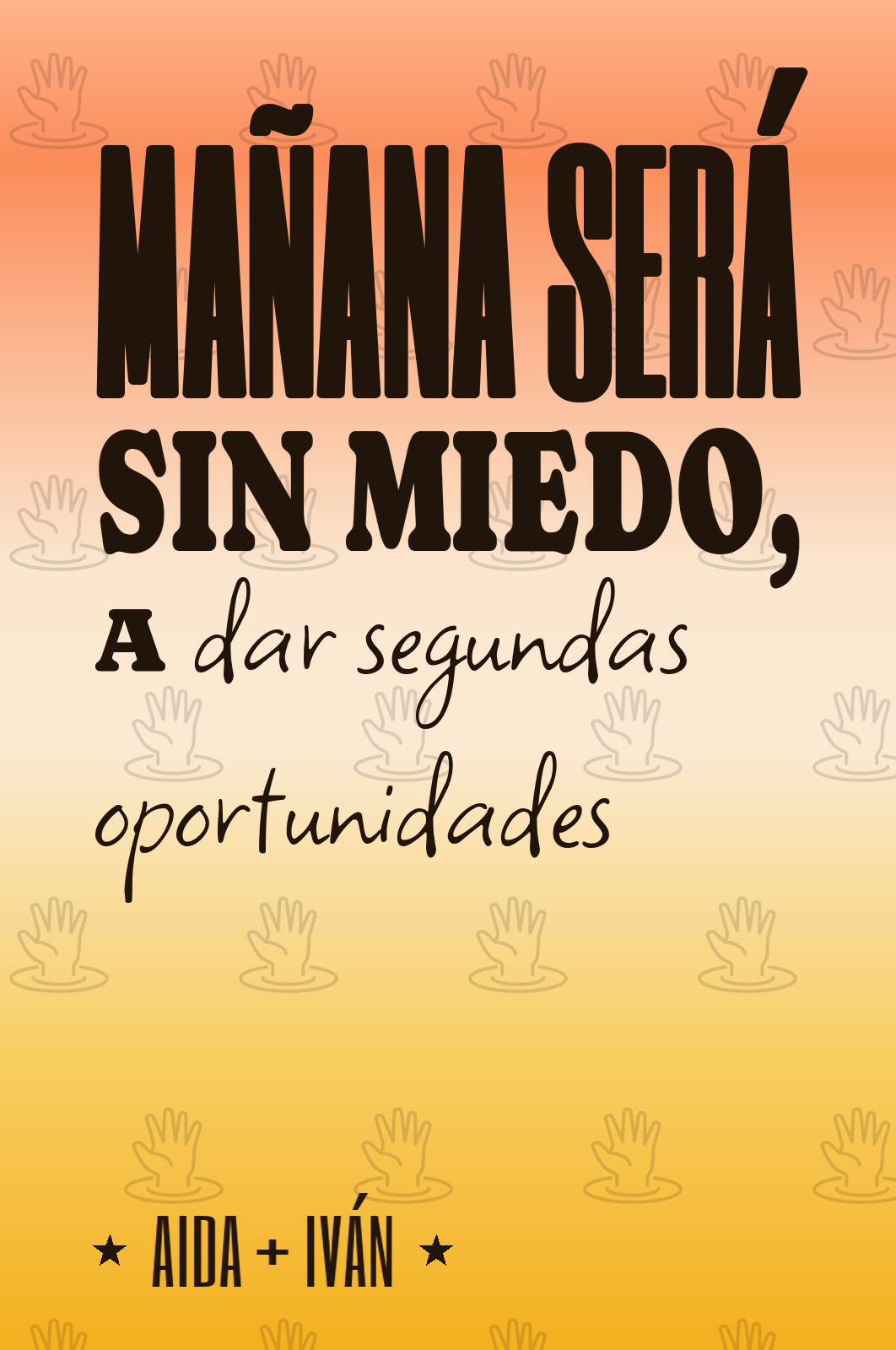mañana será sin miedo, a dar segundas oportunidades
