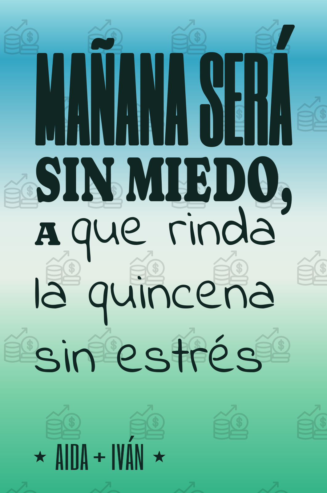 mañana será sin miedo, a que rinda la quincena sin estrés