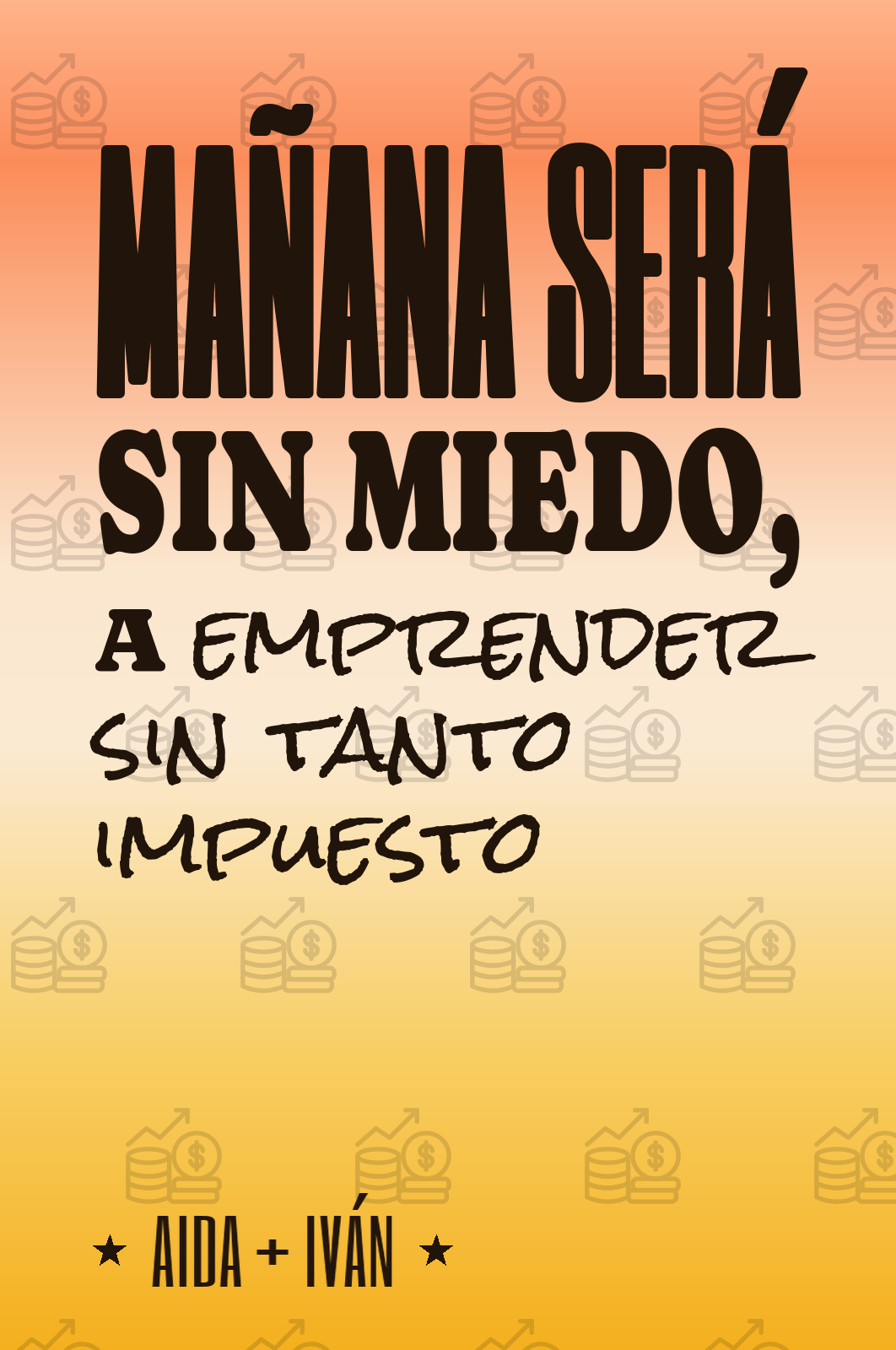 mañana será sin miedo, a emprender sin tanto impuesto