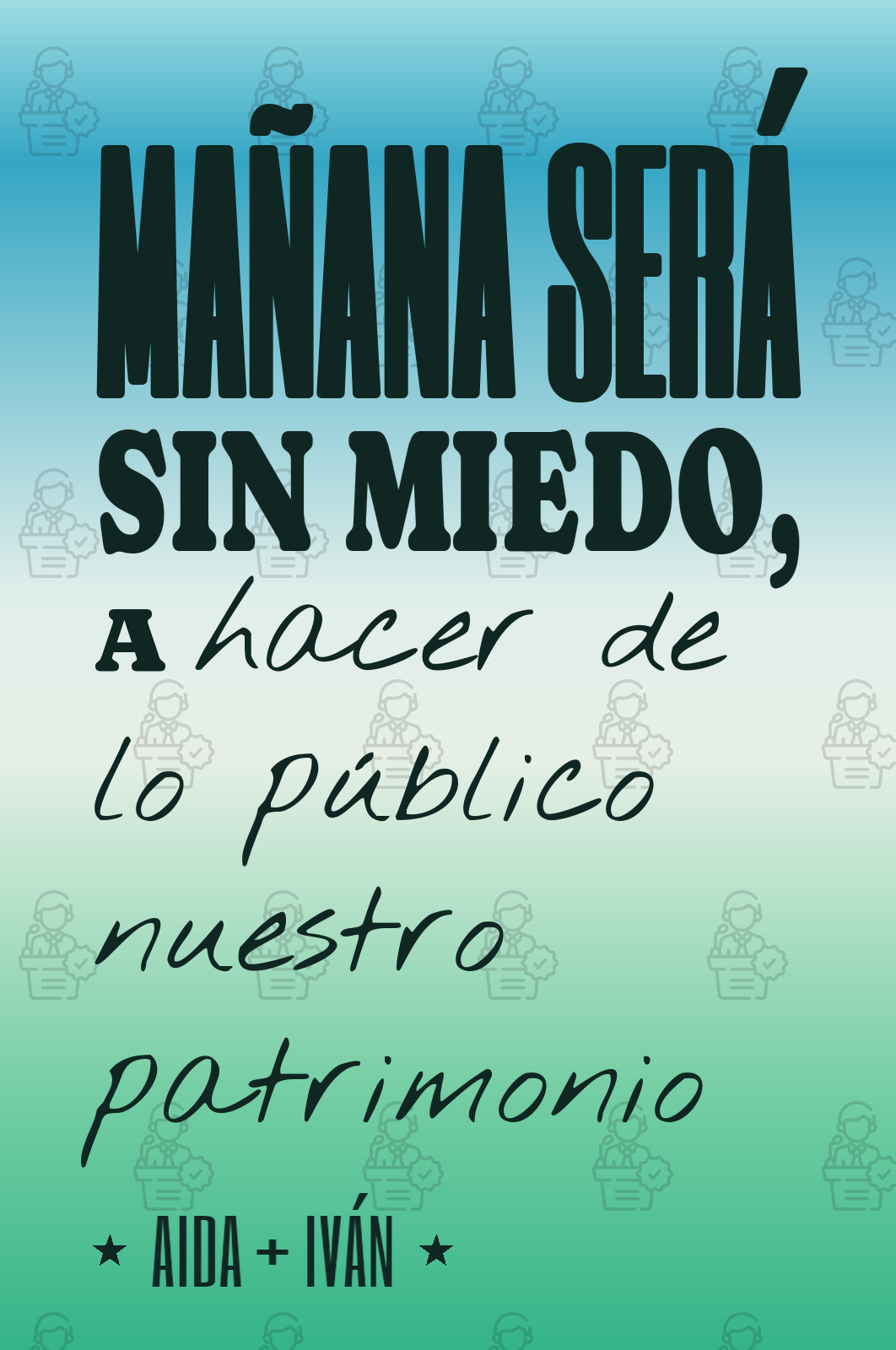 mañana será sin miedo, a hacer de lo público nuestro patrimonio