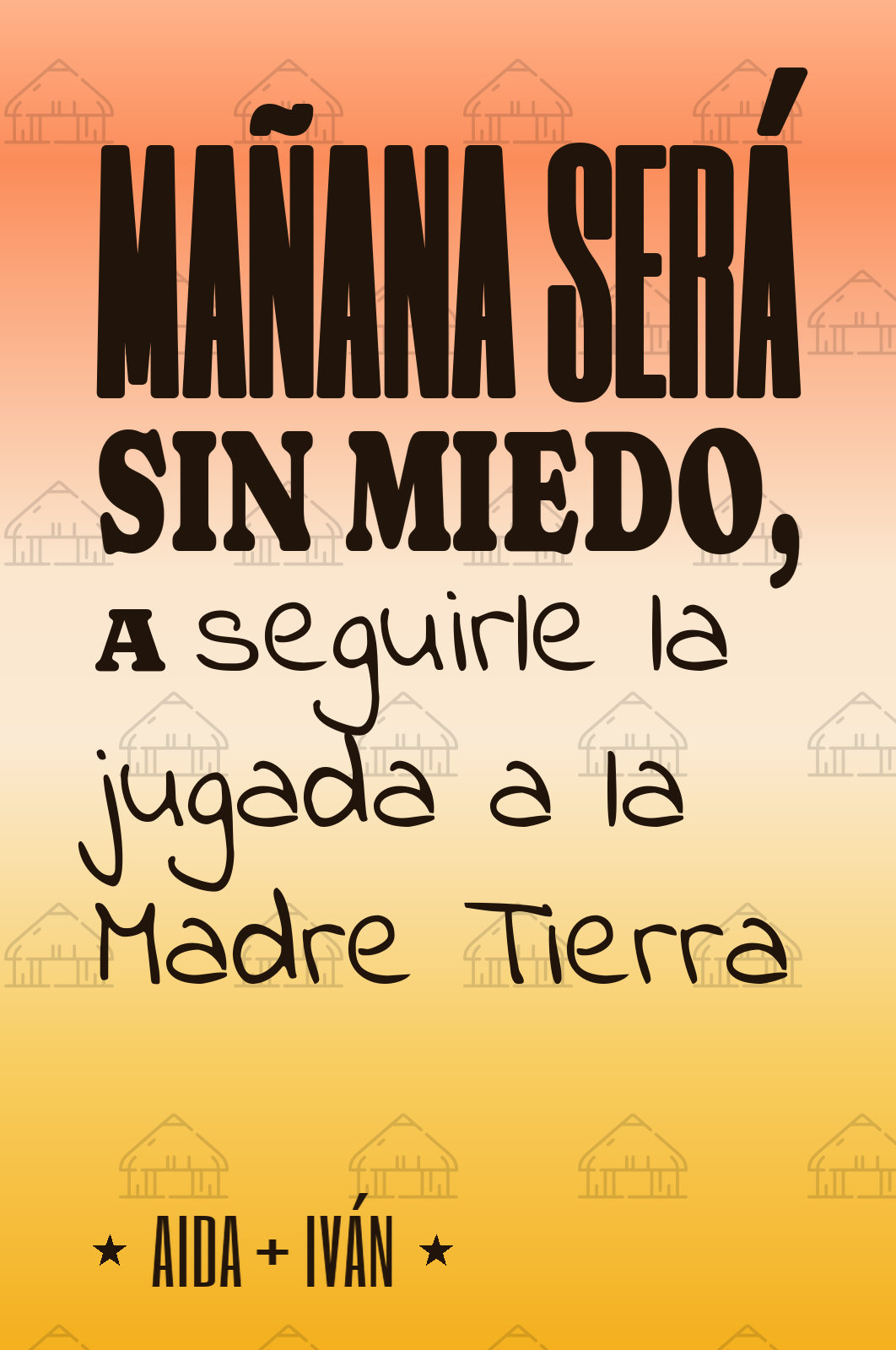 mañana será sin miedo, a seguirle la jugada a la Madre Tierra