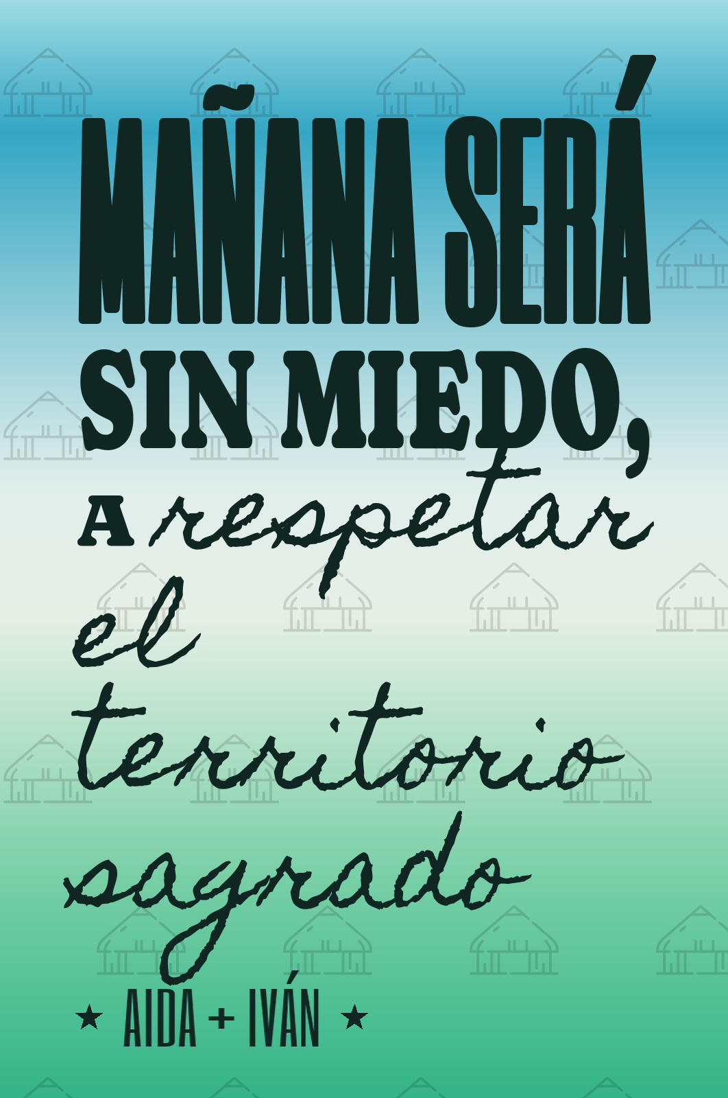 mañana será sin miedo, a respetar el territorio sagrado