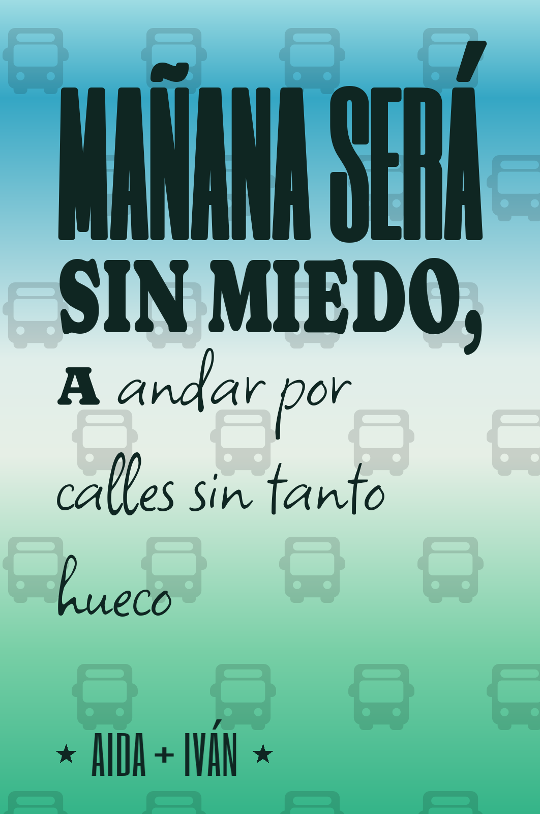 mañana será sin miedo, a andar por calles sin tanto hueco