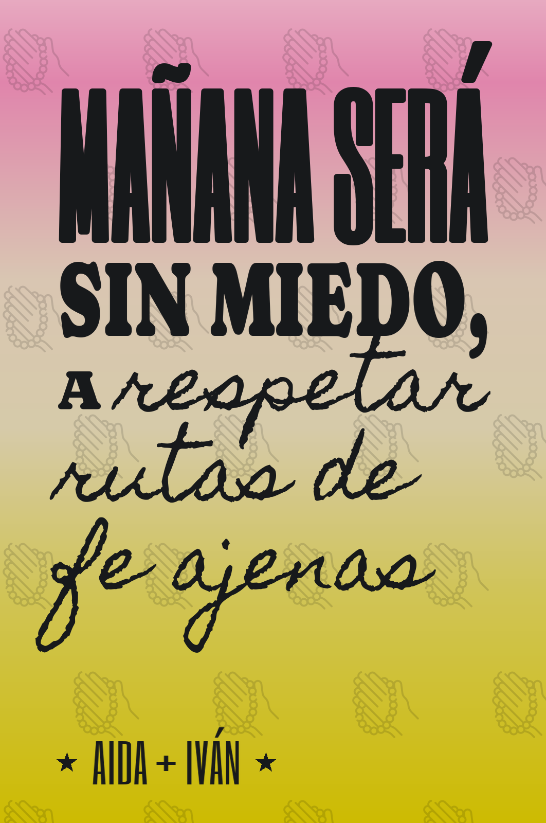 mañana será sin miedo, a respetar rutas de fe ajenas