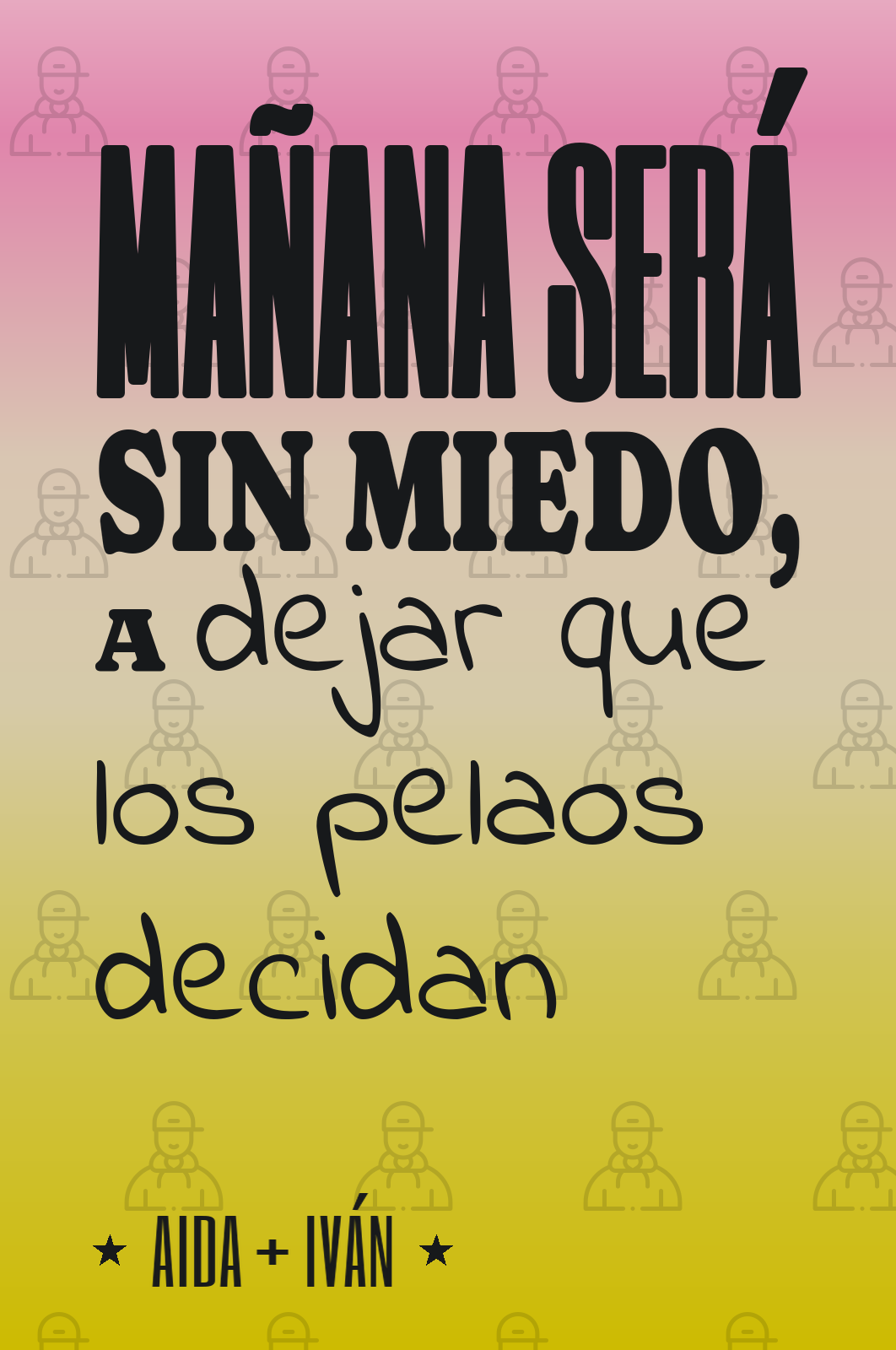 mañana será sin miedo, a dejar que los pelaos decidan