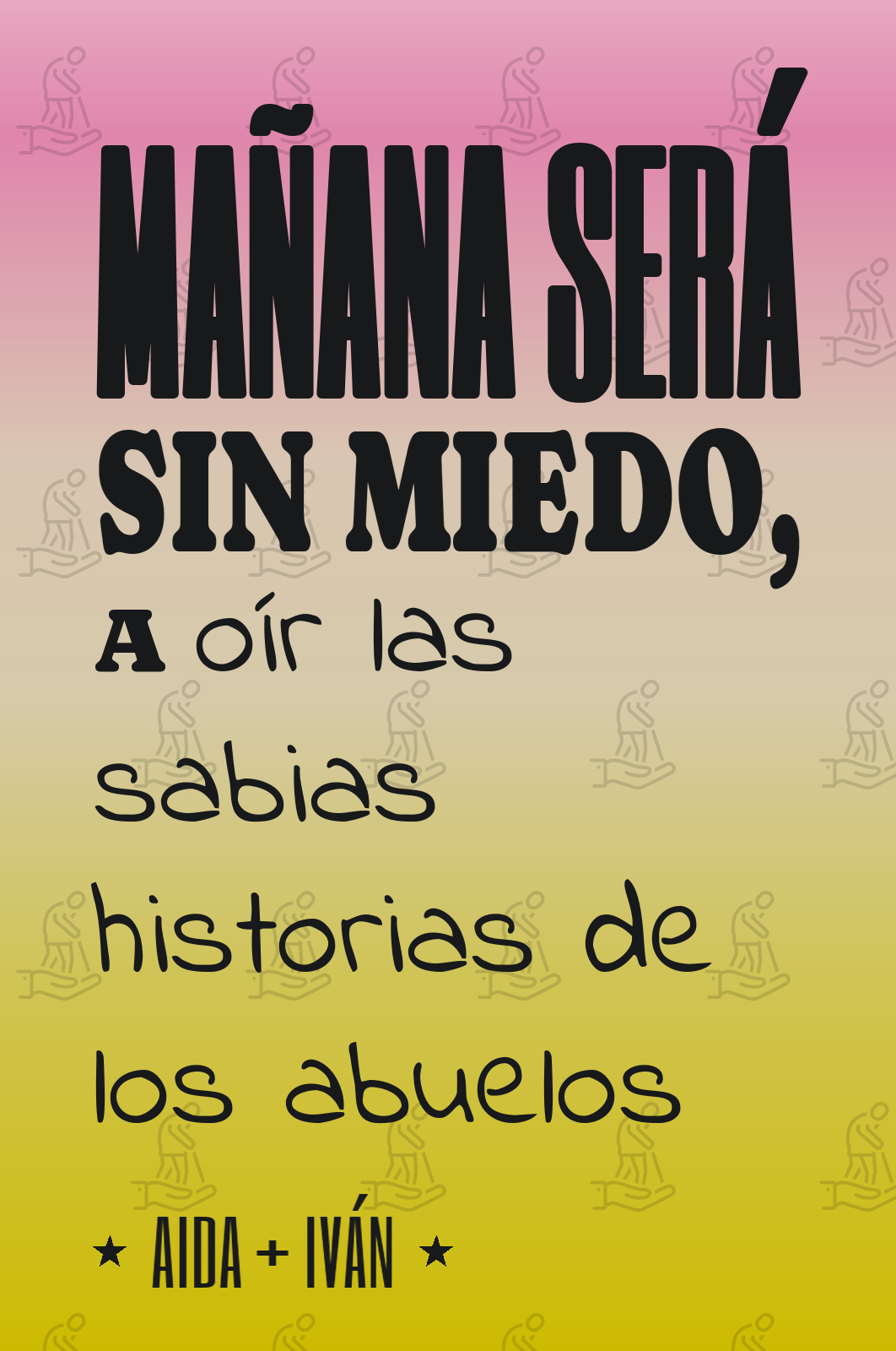 mañana será sin miedo, a oír las sabias historias de los abuelos