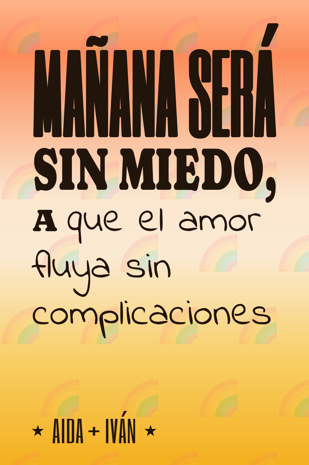 mañana será sin miedo, a que el amor fluya sin complicaciones