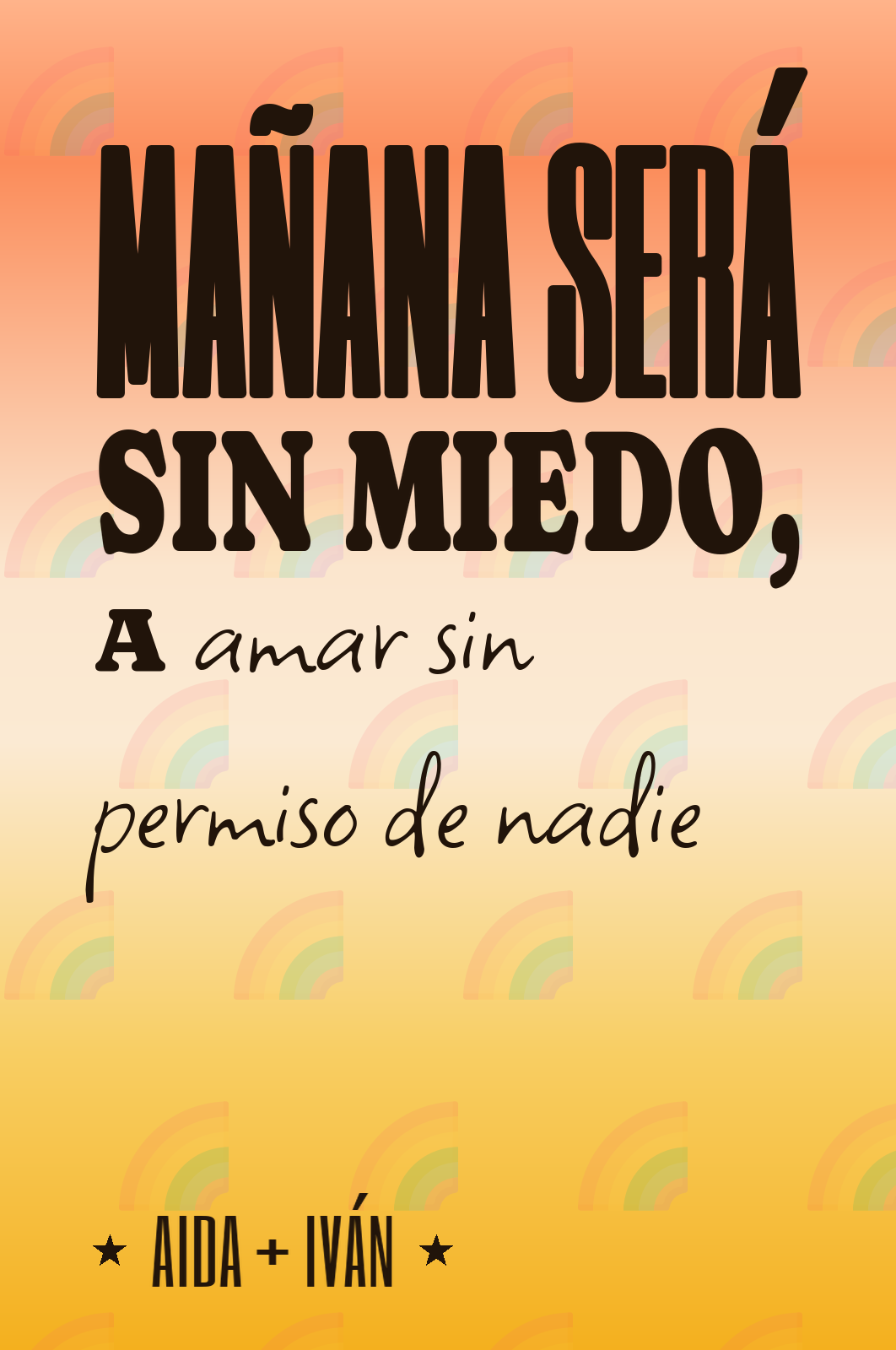 mañana será sin miedo, a amar sin permiso de nadie